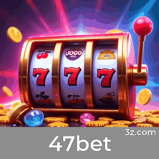 47bet: A Plataforma de Apostas com Serviço Profissional e Confiabilidade